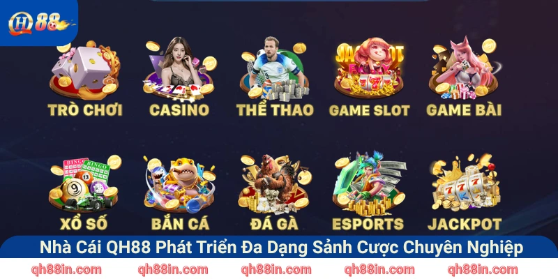 Nhà cái QH88 phát triển nhiều sảnh cược chuyên nghiệp